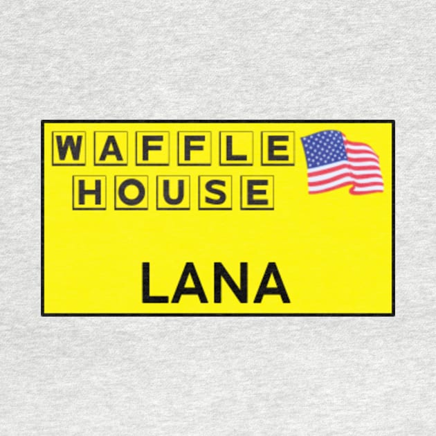 Waffle House Lana name tag. by Aurii